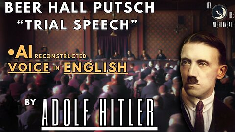 Hitler's Defense Speech (AI Translated in ENGLISH) of the Beer Hall Putsch