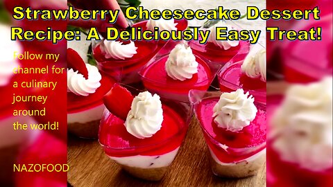 Strawberry Cheesecake Dessert Recipe: A Deliciously Easy Treat #cheesecakerecipes #strawberrydessert