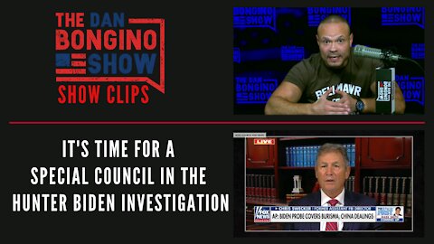 It's Time For A Special Council In The Hunter Biden Investigation - Dan Bongino Show Clips