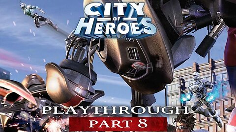 City of Heroes: Playthrough - Part 8 - Sentinels [KOTP Community Night]