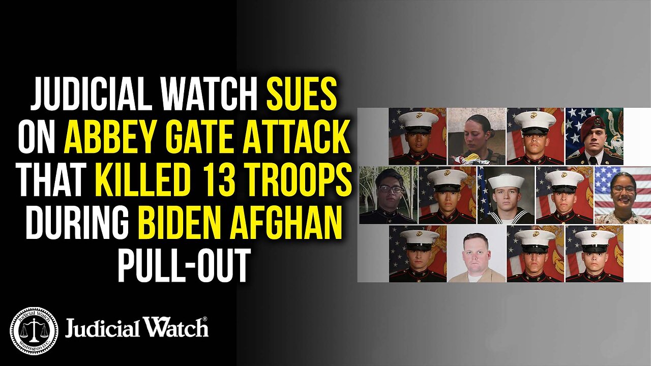 Judicial Watch Sues on Abbey Gate Attack that Killed 13 Troops During Biden Afghan Pull-Out