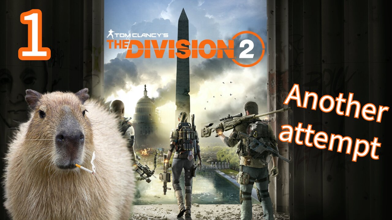 Oh boy, here I go starting over this game AGAIN | Tom Clancy's The Division 2