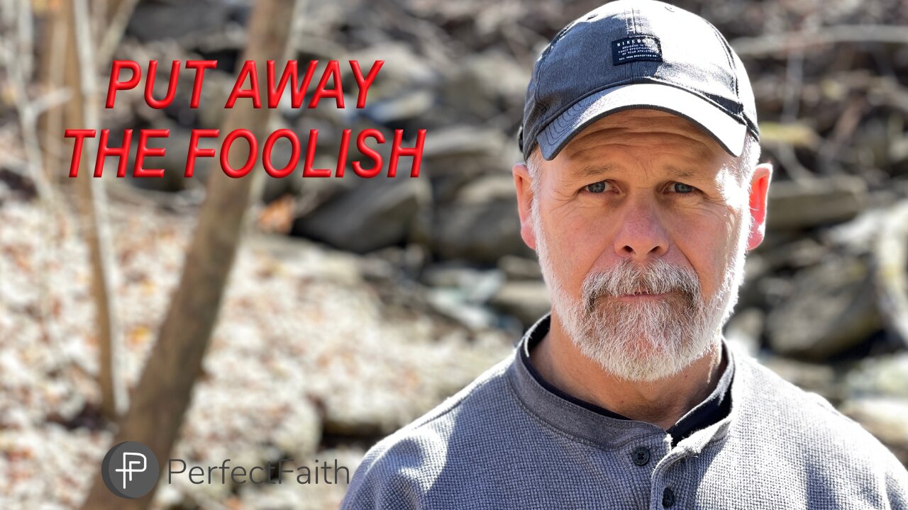 Put Away the Foolish