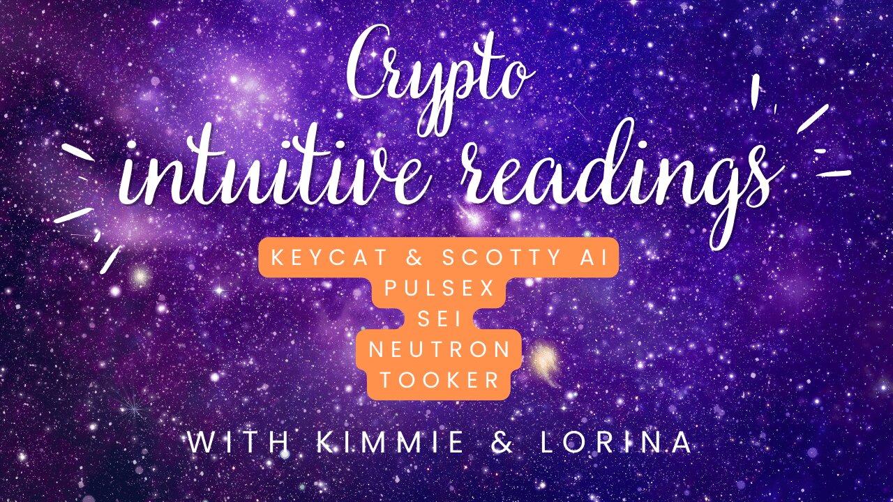 Crypto Intuitive Readings of Keycat, Scotty AI, PulseX, SEI, Neutron, and Tooker Tokens Tokens