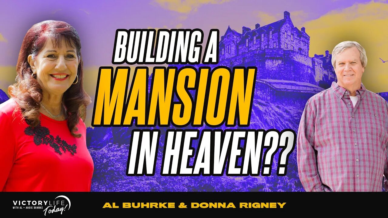Our Mansion In Heaven!! - How To Build It (feat. @Donna Rigney Ministries) | Victory Life Today