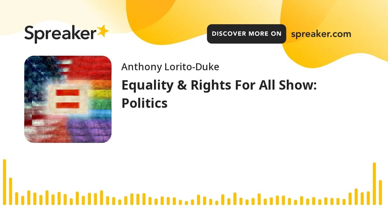 Equality & Rights For All Show: Politics