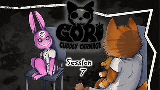 Bubblegum Night-Terrors | Gori: Cuddly Carnage (Session 7)