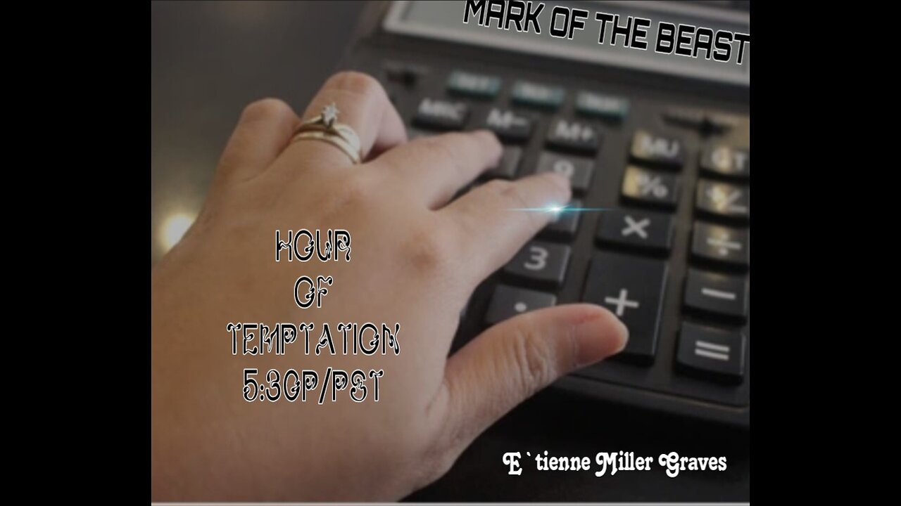 #HourOfTemptation#2- "What Is The Mark Of The Beast?- Etienne Miller Graves "