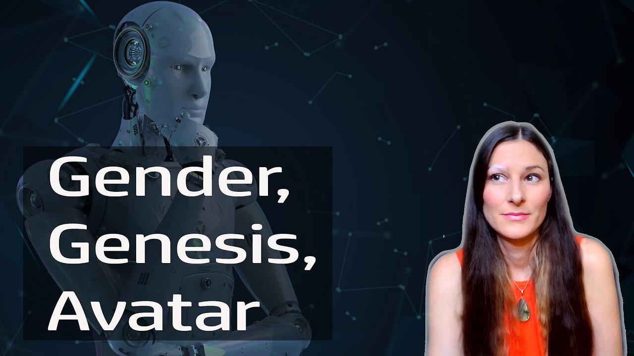 Gender, Genesis, Your AI Avatar & Other Topics!