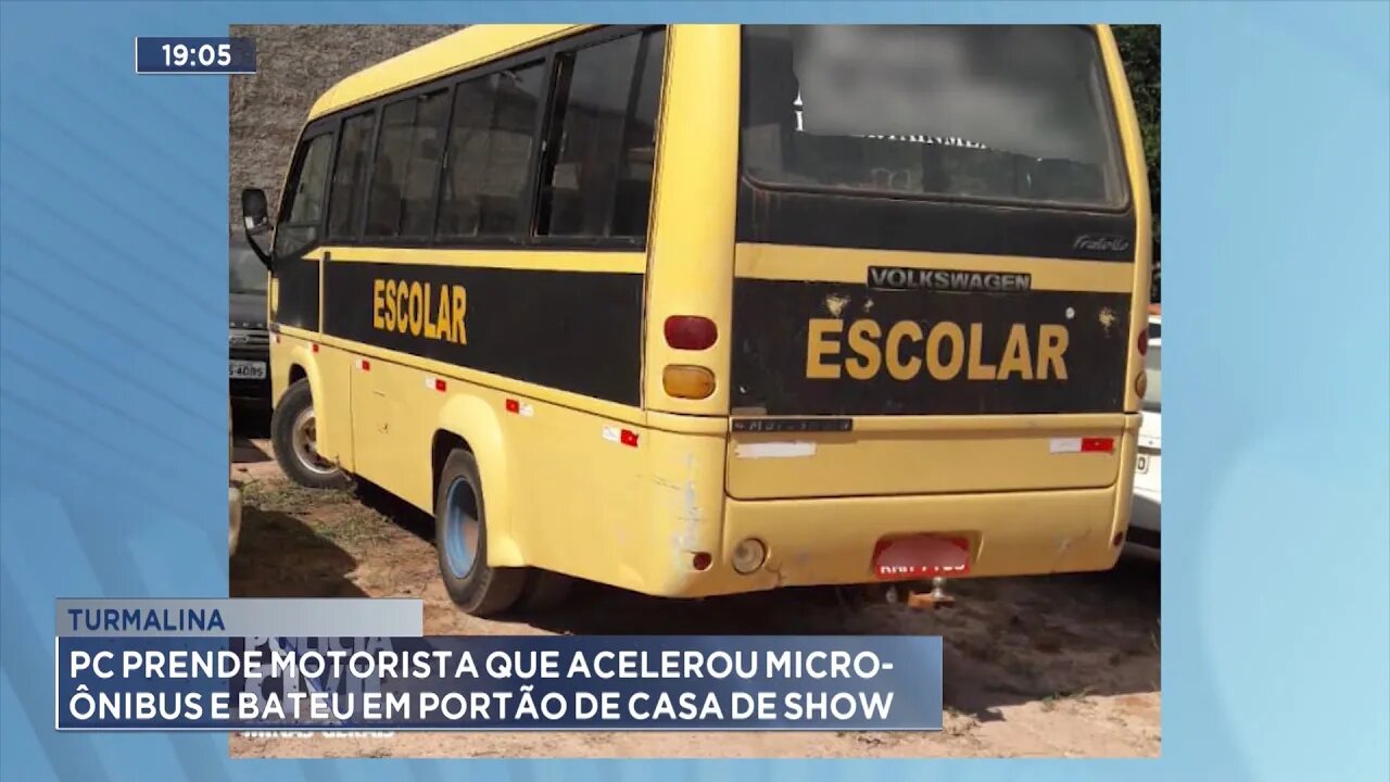 Turmalina: PC Prende Motorista que Acelerou Micro-ônibus e Bateu em Portão de Casa de Show.