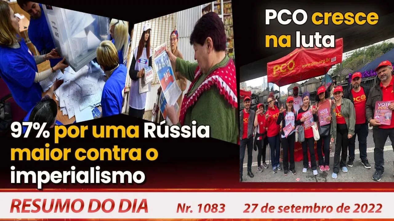 97% por uma Rússia maior contra o imperialismo. PCO cresce na luta - Resumo do Dia Nº1083 - 27/09/22