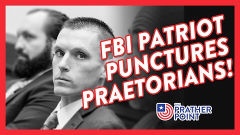 FBI PATRIOT PUNCTURES PRAETORIANS!