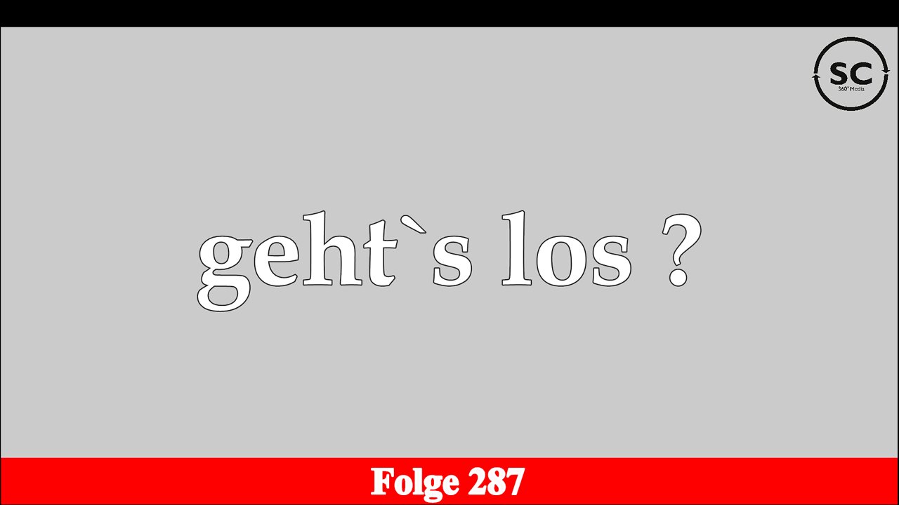 geht`s los ? Folge 287