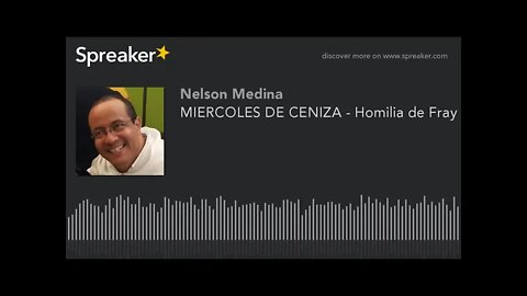 Homilía, miércoles de ceniza. Fray Nelson Medina.