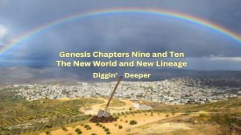 Diggin' Deeper Bible Study Genesis Chapters 9 and 10