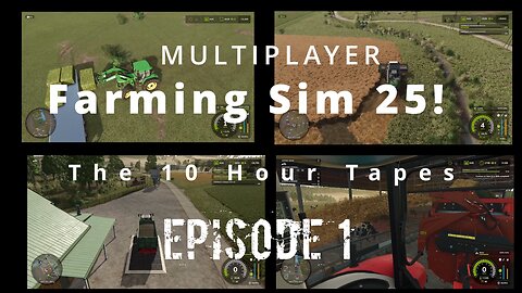 FS25 MULTIPLAYER ZIELONKA Ep 1 | First Steps | The 10 Hour Tapes