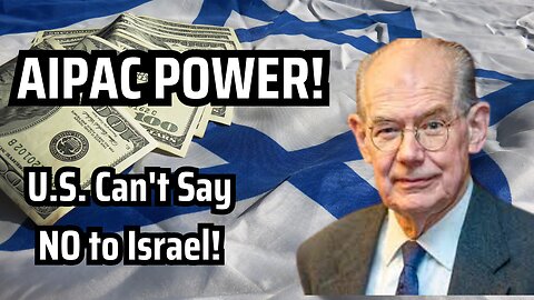 U.S. Can't Say NO to Israel Because of Powerful AIPAC | Professor John Maershmeir | Russia | China