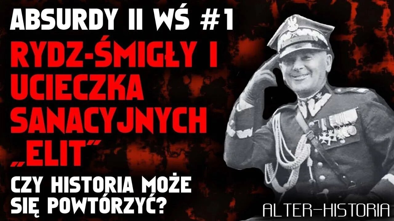 Tak uciekają "elity" czyli zagadka osoby Edwarda Śmigłego-Rydza - F. Podstawski, P. Bagiński