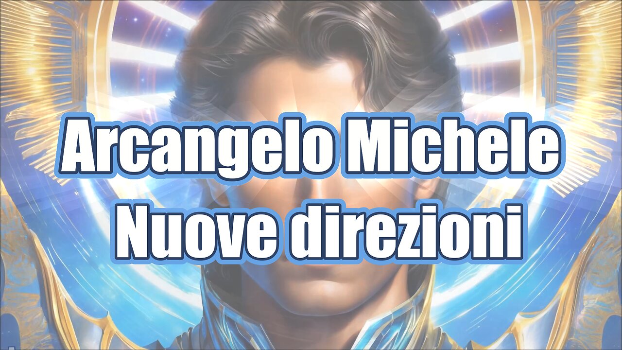 ARCANGELO MICHELE, Nuove direzioni – Conservate l’energia ricevuta