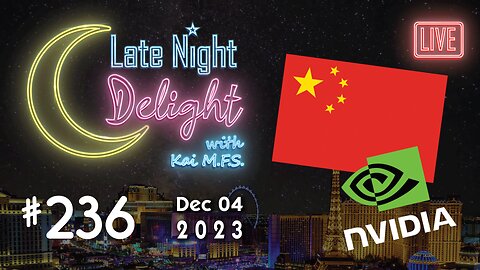 Late Night Delight 236 - Video Games, Nvidia, China, and hanging for a short show