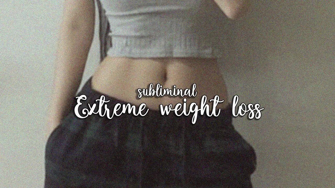 extreme weight loss - powerful weight loss subliminal