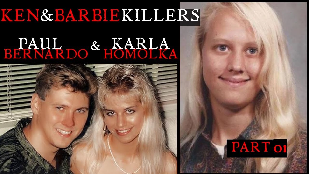 The Ken and Barbie Killers - Paul Bernardo and Karla Homolka Part 1/3