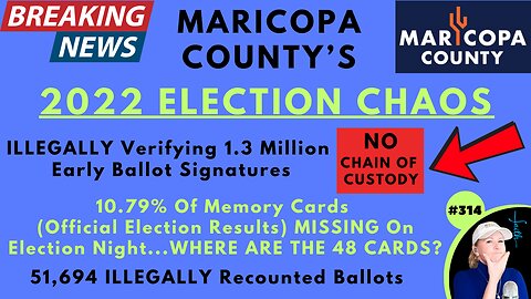 Arizona’s MASSIVE 2022 Election Chaos & Crimes: Illegally Verifying Est. 1.3 Million Early Ballot Signatures, 10.79% Of Memory Cards (Official Election Results) MISSING Election Night, 51,694 Illegally Recounted Ballots, NO CHAIN OF CUSTODY!