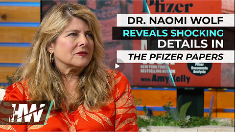 THE HIGH WIRE - DR. NAOMI WOLF REVEALS SHOCKING DETAILS IN “THE PFIZER PAPERS”