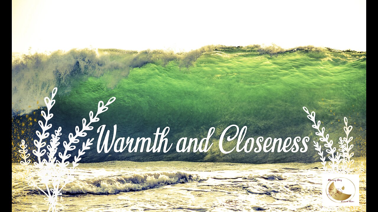 Warmth and Closeness