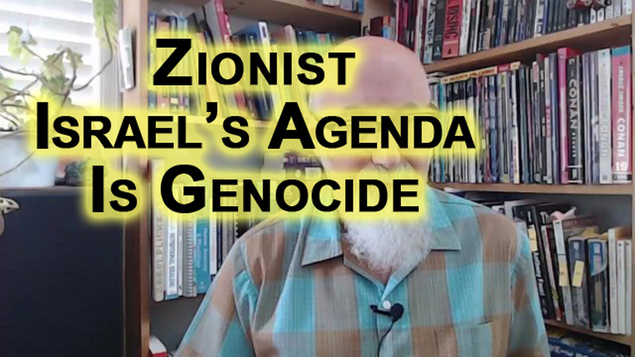 Zionist Israel’s Agenda Is Genocide: Greater Israel & Taking Over The Levant, What Peace Plan