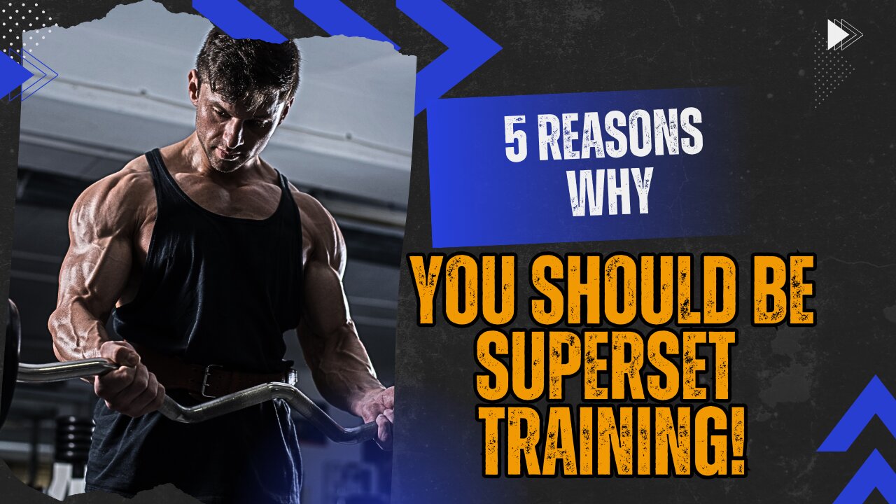 5 Reasons Why you Should be Superset Training!