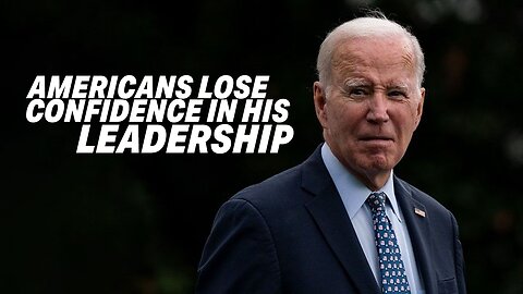 BIDEN'S PERFORMANCE RATING HITS ALL-TIME LOW AS AMERICANS LOSE CONFIDENCE IN HIS LEADERSHIP