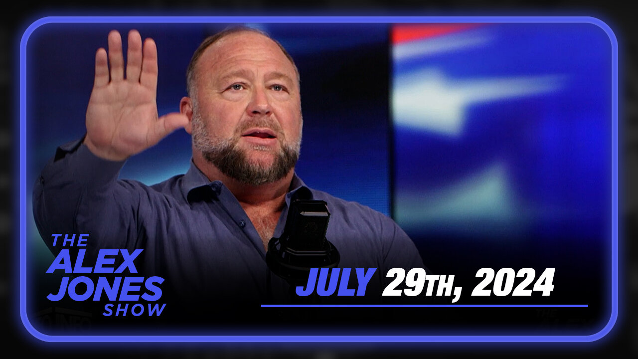 The Alex Jones Show — FULL SHOW 7/29/24