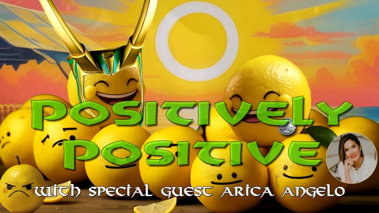 Positively Positive With Special Guest Arica Angelo