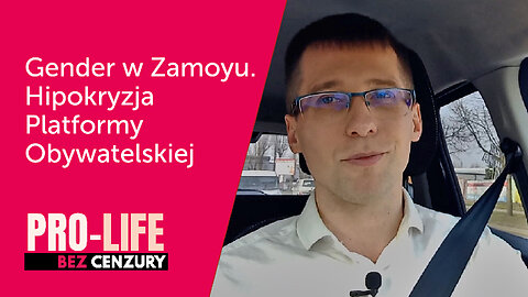 Pro-Life Bez Cenzury: Gender w Zamoyu. Hipokryzja Platformy Obywatelskiej