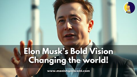 Elon Musk The Visionary Who's Changing the World—One Bold Move at a Time