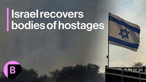 Israel Recovers Six Hostages' Bodies Held in Gaza Amid Cease-Fire Talks