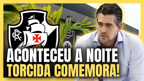 URGENTE! ACONTECEU DE NOITE! TORCIDA COMEMORA! NOTÍCIA DO VASCO