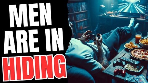 Most Men are in HIDING Now