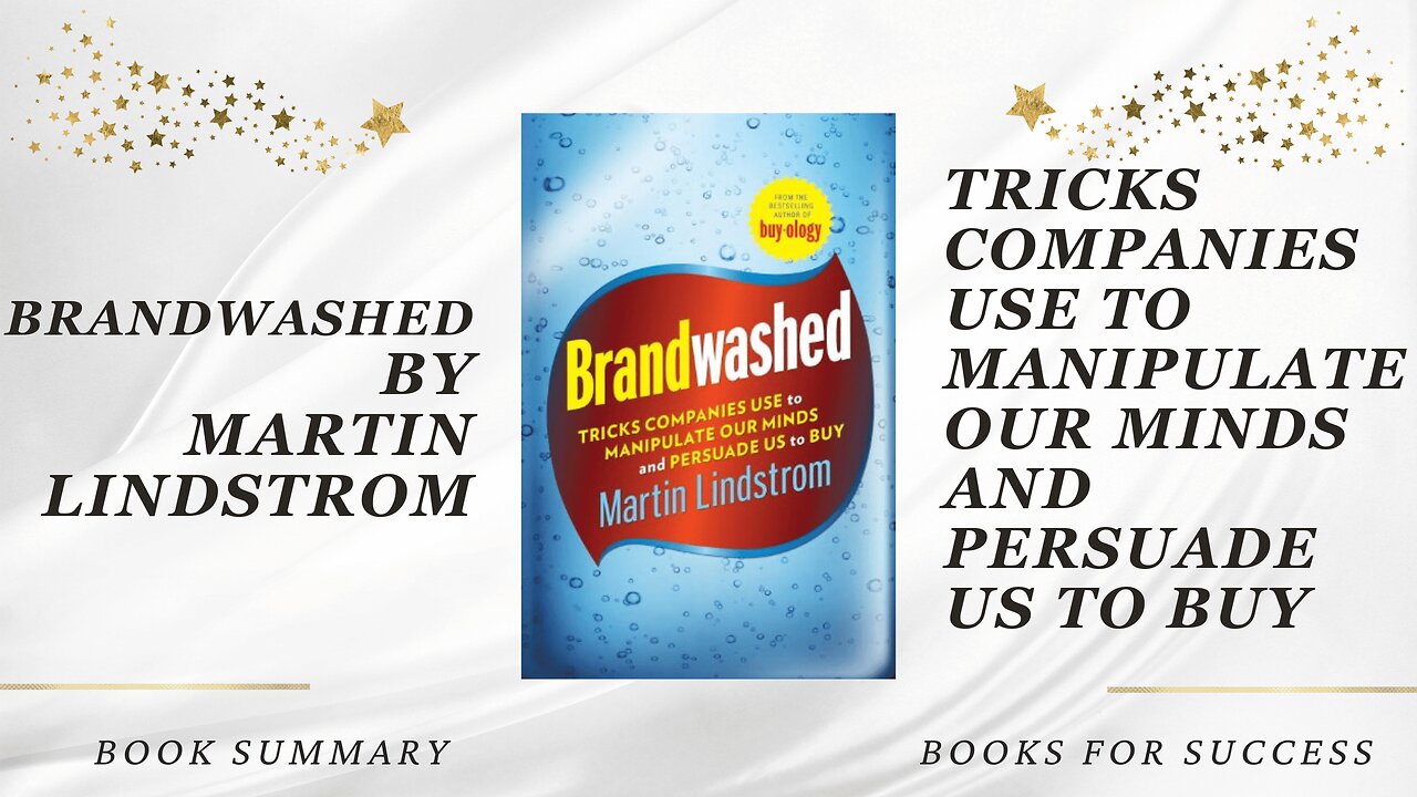 Brandwashed: Tricks Companies Use to Manipulate Our Minds and Persuade Us to Buy by Martin Lindstrom