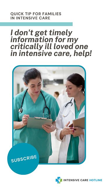 I Don't Get Timely Information for My Critically Ill Loved One in Intensive Care, Help!