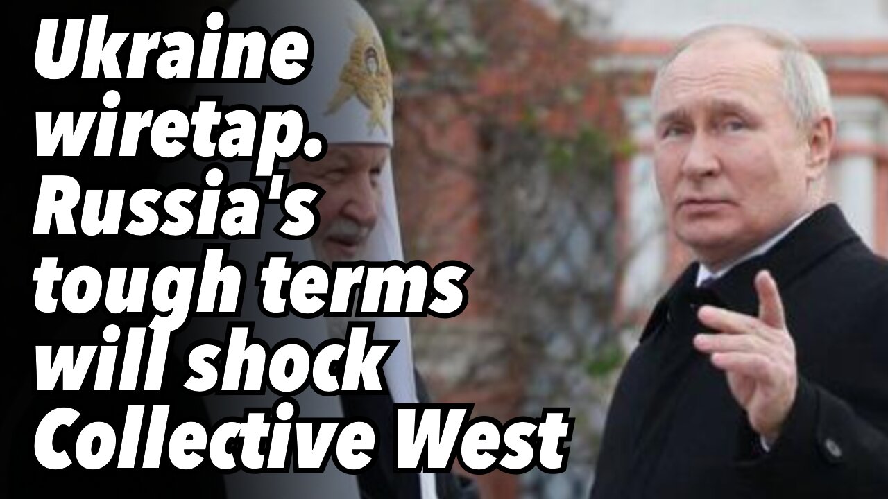 Ukraine wiretap. Russia's tough terms will shock Collective West