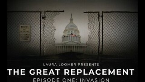 The Great Replacement Episode 1: Invasion