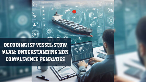 The Impact of Noncompliance with ISF Vessel Stow Plan Data