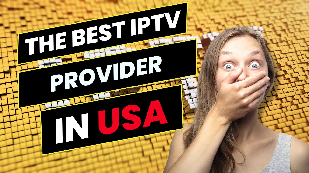 THE BEST IPTV PROVIDER IN USA WITH FREE TRIAL