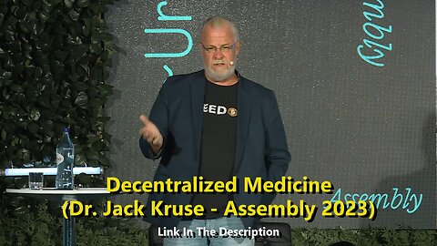 Decentralized Medicine (Dr. Jack Kruse - Assembly 2023)