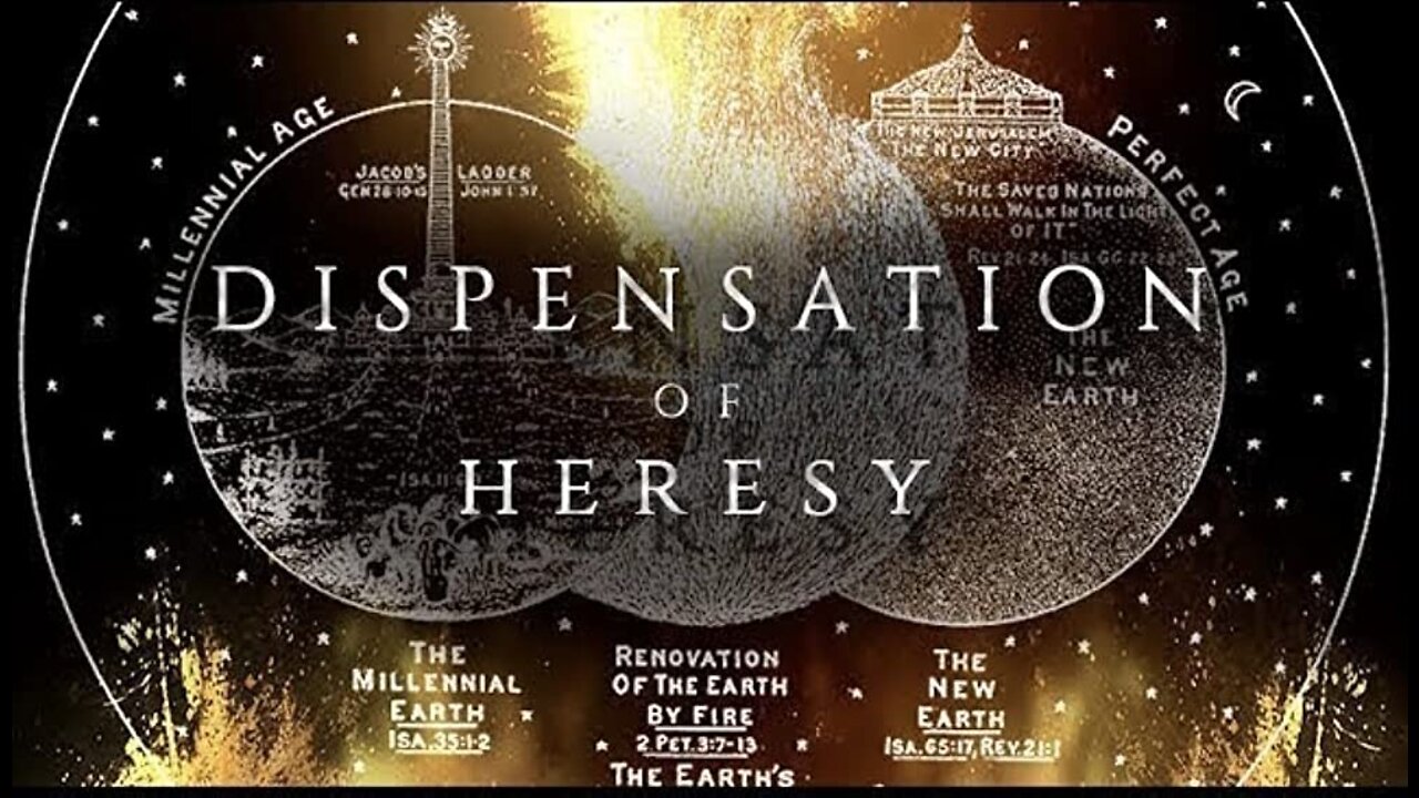 A Dispensation of Heresy | Documentary Exposing Dispensational Theology