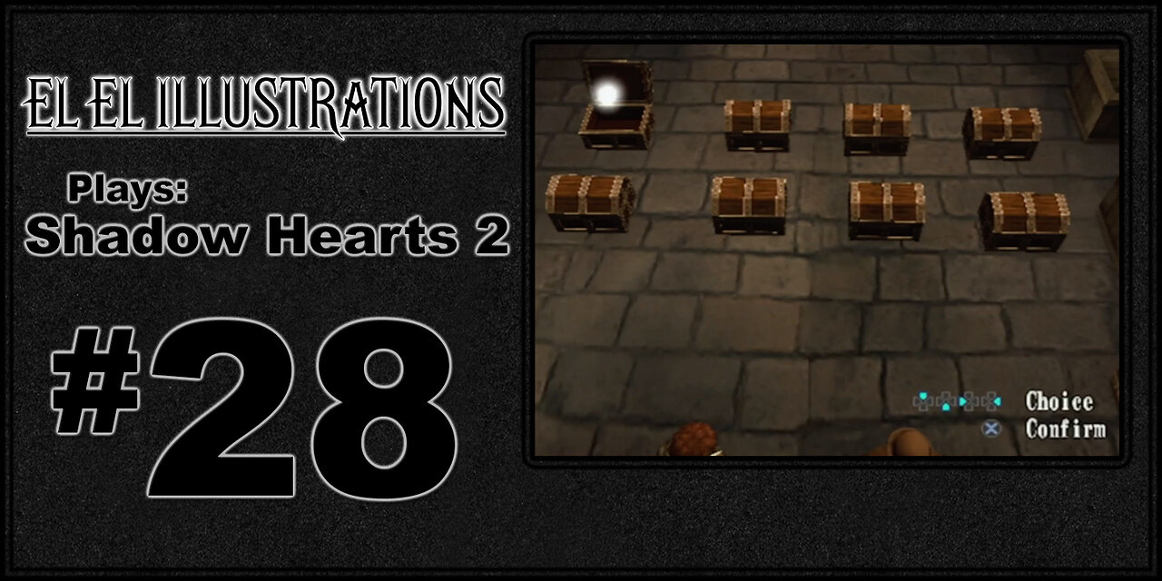 El El Plays Shadow Hearts 2 Episode 28: Side Quest Mess