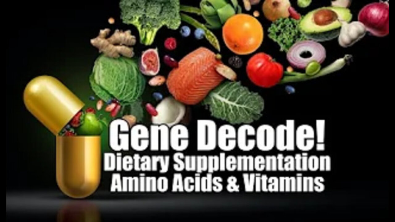 GENE DECODE! DIETARY SUPPLEMENTATION: AMINO ACIDS & VITAMINS