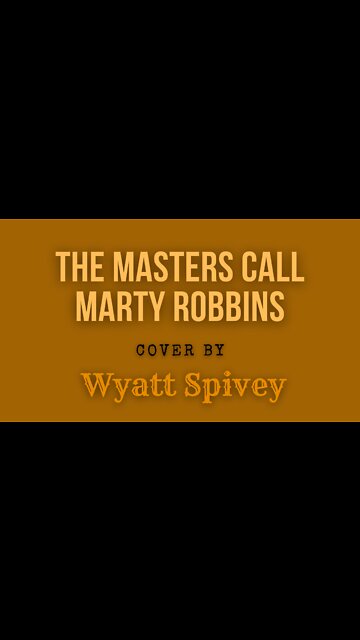 The Masters Call - Marty Robbins - Cover By Wyatt Spivey